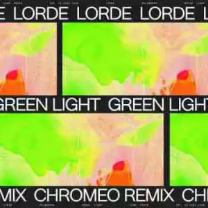 Lorde - Green Light (Chromeo Remix) (CDQ)